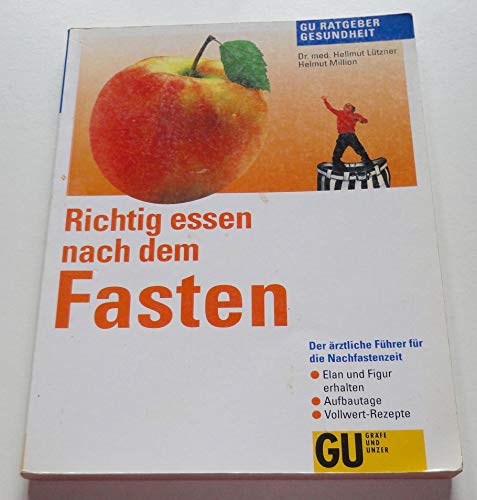 Stock image for Richtig essen nach dem Fasten - Der rztliche Fhrer fr die Nachfastenzeit for sale by Sammlerantiquariat