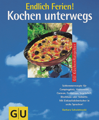 Stock image for Endlich Ferien! Kochen unterwegs for sale by Antiquariat Hans Wger