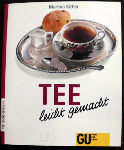 Beispielbild fr Tee - leicht gemacht, GU Leicht gemacht zum Verkauf von Versandantiquariat Felix Mcke