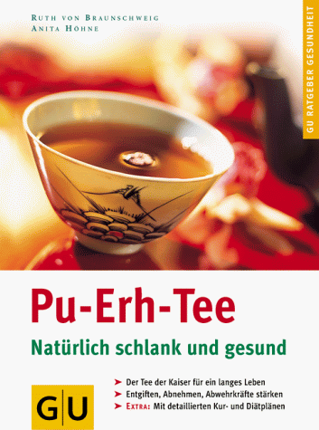 Pu-Erh-Tee. Natürlich schlank und gesund