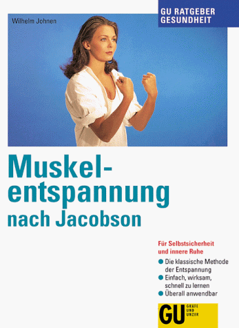 Imagen de archivo de Muskelentspannung nach Jacobson, GU Ratgeber Gesundheit a la venta por Versandantiquariat Felix Mcke