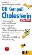 9783774223288: GU Kompass Cholesterin. Cholesterinspiegel senken - das Richtige essen. Cholesterinspiegel senken - das Richtige tun. Die Fett-, Cholesterin-, ... auf einen Blick. Praktische Einkaufshilfe