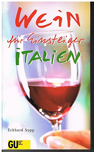 Wein für Einsteiger : Italien. - Supp, Eckhard