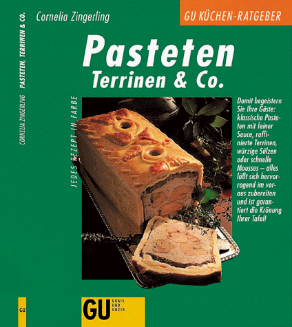 Imagen de archivo de Pasteten, Terrinen & Co., GU Kchen-Ratgeber a la venta por medimops