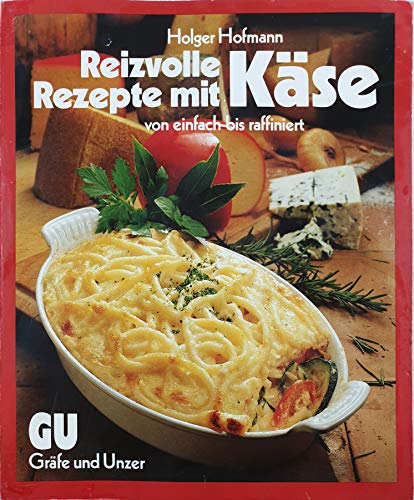 Imagen de archivo de Reizvolle Rezepte mit Kse. von einfach bis raffiniert. a la venta por Gast & Hoyer GmbH