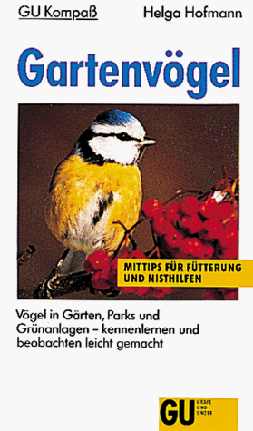 Stock image for Gartenvgel: Vgel in Grten, Parks und Grnanlagen - kennenlernen und beobachten leicht gemacht for sale by Versandantiquariat Felix Mcke