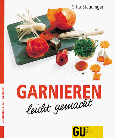 Stock image for Garnieren - leicht gemacht, GU Leicht gemacht [Perfect Paperback] for sale by tomsshop.eu