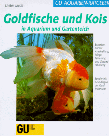 9783774226074: Goldfische und Kois in Aquarium und Gartenteich. Experten-Rat fr Anschaffung, Pflege, Ftterung und Gesunderhaltung. Sonterteil: Grundlagen der Goldfischzucht