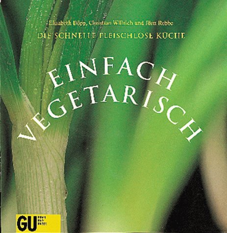 Stock image for Einfach vegetarisch, Lust auf vegetarisch for sale by Gabis Bcherlager