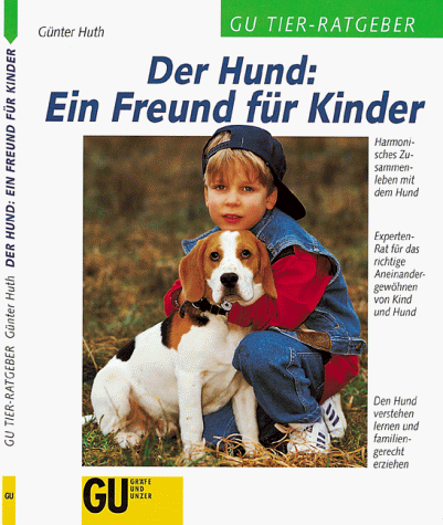 9783774228894: Der Hund: Ein Freund fr Kinder. Harmonisches Zusammenleben mit dem Hund. Experten-Rat fr das richtigeAneinandergewhnen von Kind und Hund. Den Hund verstehen lernen und familiengerecht erziehen