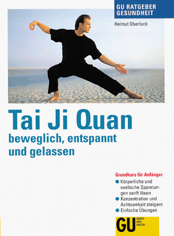 Beispielbild fr Tai Chi Quan - beweglich, entspannt und gelassen, GU Ratgeber Gesundheit zum Verkauf von medimops