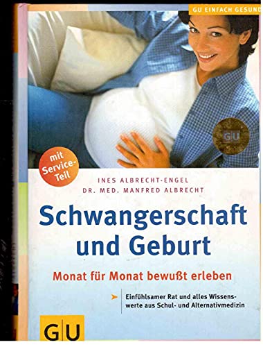 Beispielbild fr Schwangerschaft und Geburt. Monat f�r Monat bewu�t erleben. zum Verkauf von Wonder Book