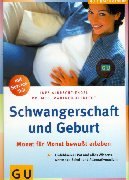 Stock image for Schwangerschaft und Geburt. Monat f�r Monat bewu�t erleben. for sale by Wonder Book