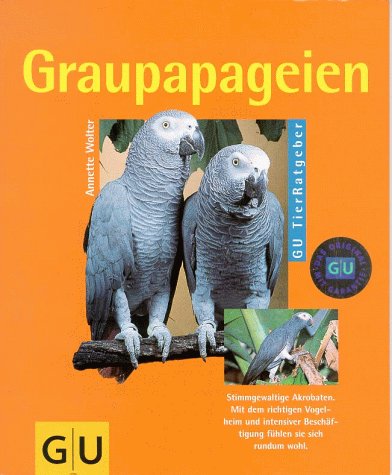 Der Graupapagei. (9783774230958) by Wolter, Annette; KÃ¶hler, Fritz W.