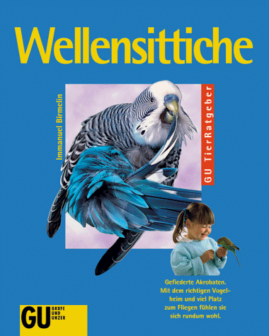 Wellensittiche. (9783774231405) by Birmelin, Immanuel; Anders, Uwe