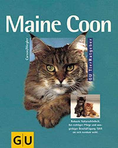 9783774231450: Maine Coon: Robuste Naturschnheit. Bei richtiger Pflege und ausgiebiger Beschftigung fhlt sie sich rundum wohl