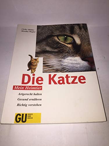 Die Katze. Artgerecht halten. Gesund ernähren. Richtig verstehen