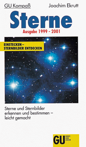 9783774231634: GU Kompass Sterne 1999-2001. Sterne und Sternbilder erkennen und bestimmen - leicht gemacht. Mit den neuen Daten der Himmelserscheinungen - gltig fr 1999, 2000 und 2001