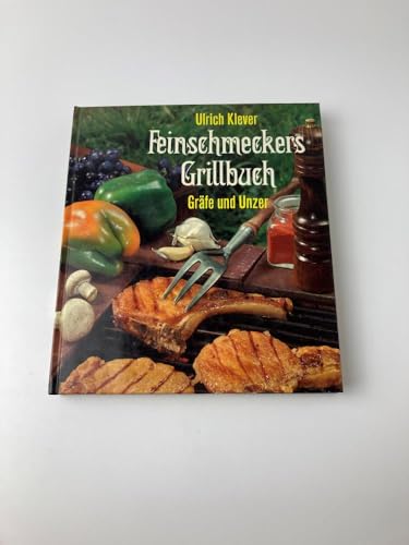 Stock image for Feinschmeckers Grillbuch. Rat und Rezepte zu jedem Grill for sale by Antiquariat  Angelika Hofmann
