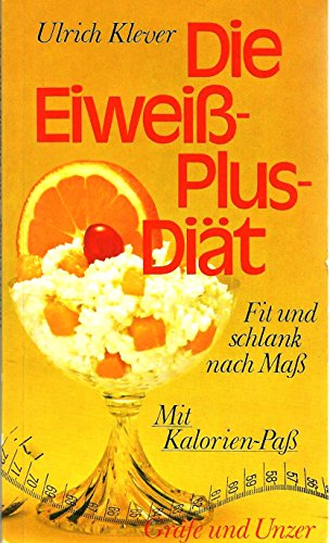 Beispielbild fr Die Eiweiss-Plus-Dia t;: Fit und schlank nach Mass (German Edition) zum Verkauf von ThriftBooks-Dallas