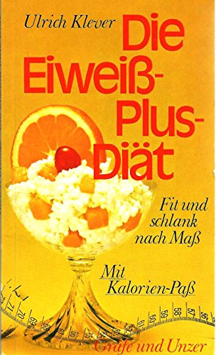 Stock image for Die Eiweiss-Plus-Dia t;: Fit und schlank nach Mass (German Edition) for sale by ThriftBooks-Dallas