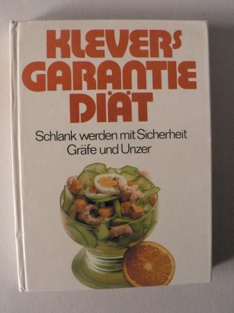 Stock image for Klevers Garantie- Dit. Schlank werden mit Sicherheit. Neue praktische Wochenplne for sale by Leserstrahl  (Preise inkl. MwSt.)