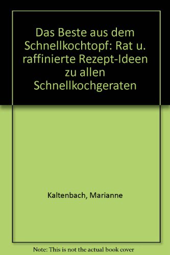 Stock image for Das Beste aus dem Schnellkochtopf : Rat u. raffinierte Rezept-Ideen zu allen Schnellkochgerten. for sale by medimops