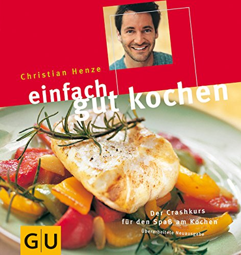 9783774232600: Einfach gut kochen. So einfach war gut kochen noch nie!