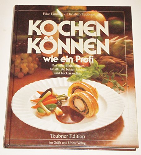 Stock image for Kochen knnen wie ein Profi. Das neue Bildkochbuch fr alle, die besser kochen und backen wollen. Mit allen Grundrezepten Schritt fr Schritt for sale by medimops