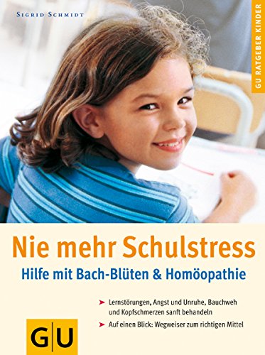 Nie mehr Schulstress: Hilfe mit Bach-Bluten & Homoopathie