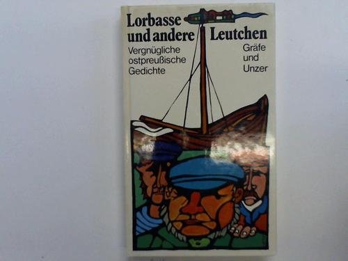9783774234154: Lorbasse und andere Leutchen Vergngliche ostpreuische Gedichte - das Beste von Johannes, Lau, Reic