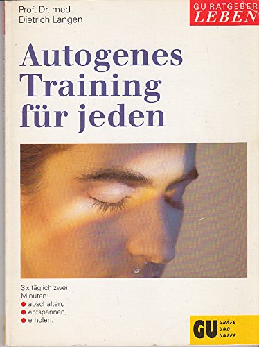 Beispielbild fr Autogenes Training fr jeden. 3 x tglich zwei Minuten abschalten, entspannen, erholen zum Verkauf von Versandantiquariat Felix Mcke