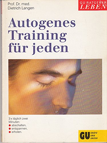 Imagen de archivo de Autogenes Training fr jeden. 3 x tglich zwei Minuten abschalten, entspannen, erholen a la venta por medimops