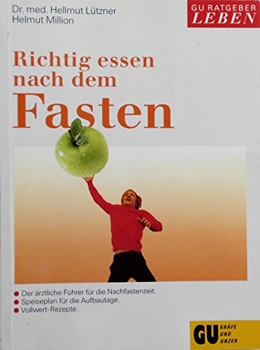 Immagine dell'editore per Richtig essen nach dem Fasten. Der rztliche Fhrer fr die Nachfastenzeit. Mit Speiseplan fr die Aufbautage und mit Vollwert-Rezepten. venduto da medimops