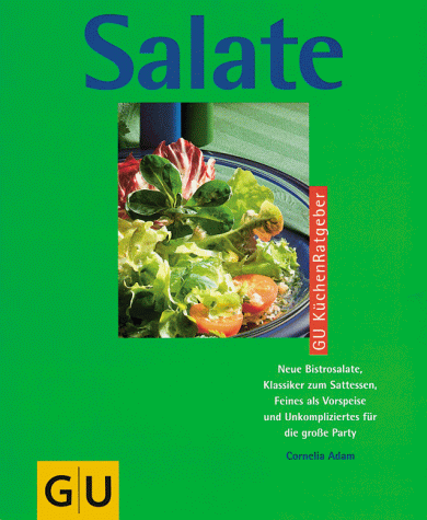 SALATE. neue Bistrosalate, Klassiker zum Sattessen, Feines als Vorspeise und Unkompliziertes für die grosse Party - Adam, Cornelia; Teubner, Odette; ; [Hrsg.]: Schmidt-Thomé, Adelheid