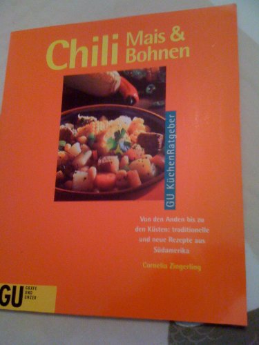 Imagen de archivo de Chilli, Mais & Bohnen, GU Kchen-Ratgeber a la venta por Versandantiquariat Felix Mcke