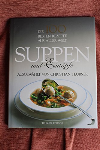 Beispielbild fr Suppen und Eintpfe. Die 100 besten Rezepte aus aller Welt zum Verkauf von medimops