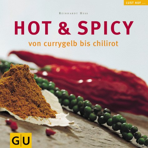 Beispielbild fr Hot & Spicy von currygelb bis chilirot (Lust auf vegetarisch) zum Verkauf von medimops