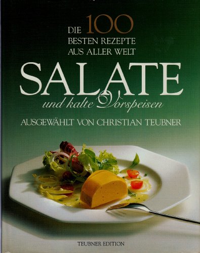 Beispielbild fr Die 100 besten Rezepte aus aller Welt, Salate und kalte Vorspeisen zum Verkauf von Greener Books