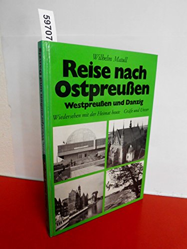 Stock image for Reise nach Ostpreuen, Westpreuen und Danzig. Wiedersehen mit der Heimat heute for sale by medimops