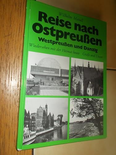 Stock image for Reise nach Ostpreuen, Westpreuen und Danzig. Wiedersehen mit der Heimat heute for sale by Versandantiquariat Felix Mcke