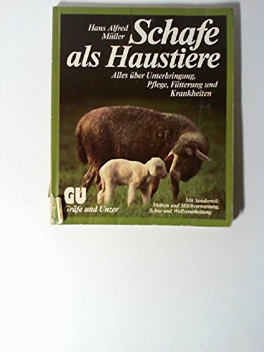Stock image for Schafe als Haustiere. Alles ber Unterbringung, Pflege, Ftterung und Krankheiten for sale by Paderbuch e.Kfm. Inh. Ralf R. Eichmann