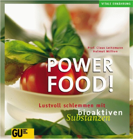 Stock image for Power Food. Lustvoll schlemmen mit bioaktiven Substanzen for sale by medimops