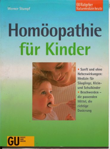 Beispielbild fr Homopathie fr Kinder : ,Sanft und ohne Nebenwirkungen: Medizin fr Suglinge, Klein- und Schulkinder. Beschwerden - die passenden Mittel, die richtige Dosierung. zum Verkauf von Eulennest Verlag e.K.