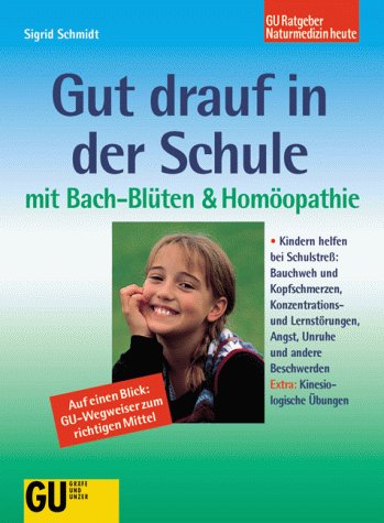 Stock image for Gut drauf in der Schule mit Bach- Blten und Homopathie for sale by Versandantiquariat Felix Mcke