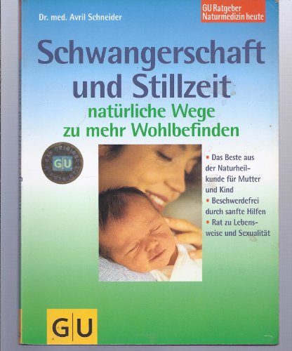 Stock image for Schwangerschaft und Stillzeit - Natrliche Wege zu mehr Wohlbefinden for sale by Sammlerantiquariat