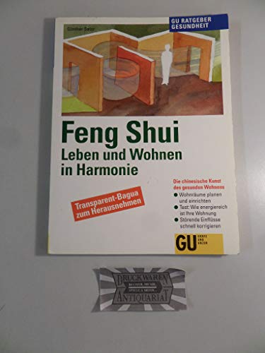 9783774237384: Feng Shui - Leben und Wohnen in Harmonie. Die chinesische Kunst des gesunden Wohnens. Wohnrume planen und einrichten. Test: Wie energiereich ist Ihre Wohnung? Strende Einflsse schnell korrigieren