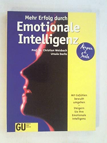 9783774237537: Mehr Erfolg durch Emotionale Intelligenz. Mit Gefhlen bewut umgehen - Steigern Sie Ihre Emotionale Intelligenz
