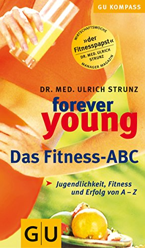 Stock image for Das Fitness-ABC Forever young (GU Gesundheits-Kompasse) for sale by medimops