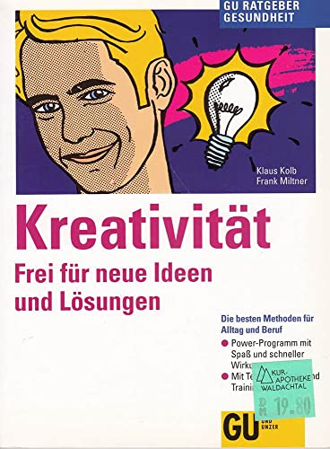 Imagen de archivo de Kreativitt frei fr neue Ideen und Lsungen - Die besten Methoden fr Alltag und Beruf - Power-Programm mit Spass und schneller Wirkung - Mit Tests, bungen und Trainingsplan a la venta por 3 Mile Island